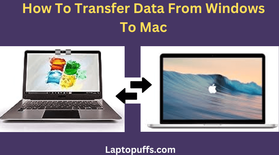 How To Transfer Data From Windows To Mac