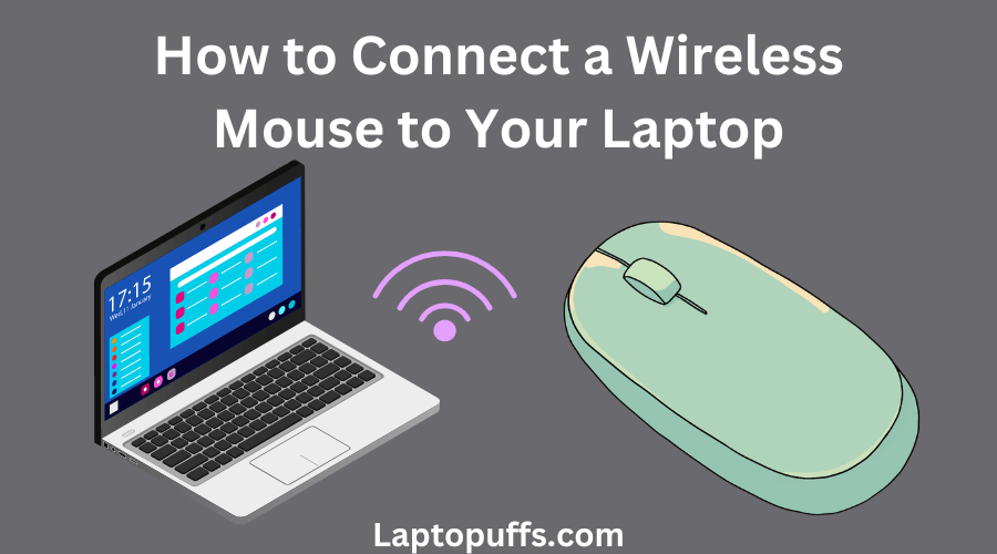 How to Connect a Wireless Mouse to Your Laptop